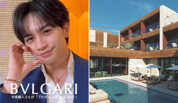 【先週の人気インスタグラム投稿】中島健人さん、山下智久さんらが来店した「ブルガリ 心斎橋」グランドオープンや、葉山に誕生したスモールラグジュアリーホテル「カーサ キャバン ハヤマ」など５選
