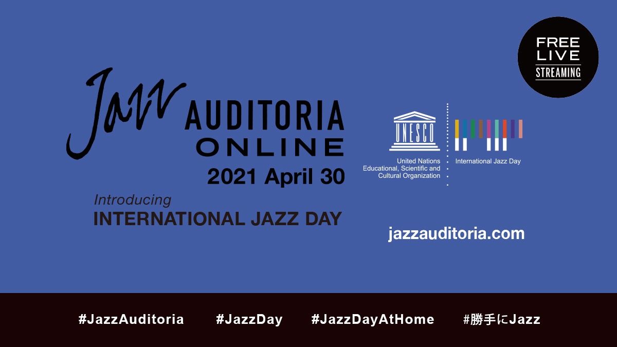JAZZ AUDITORIA ONLINE 2021 開催日:2021年4月30日(金)12:00〜5月1日(土)9:30